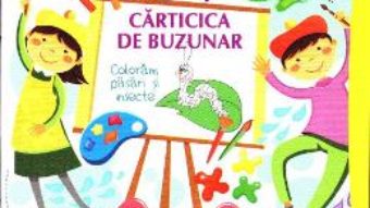 Carticica de buzunar: Coloram pasari si insecte PDF (download, pret, reducere)