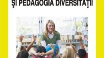 Educatia incluziva si pedagogia diversitatii – Alois Ghergut PDF (download, pret, reducere)