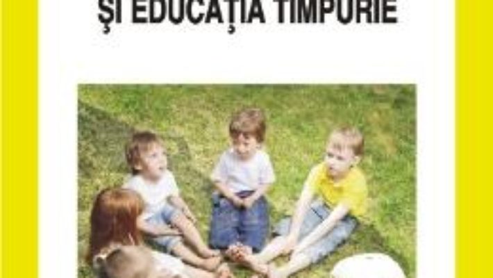 Dezvoltarea copilului si educatia timpurie – Liliana Stan PDF (download, pret, reducere)