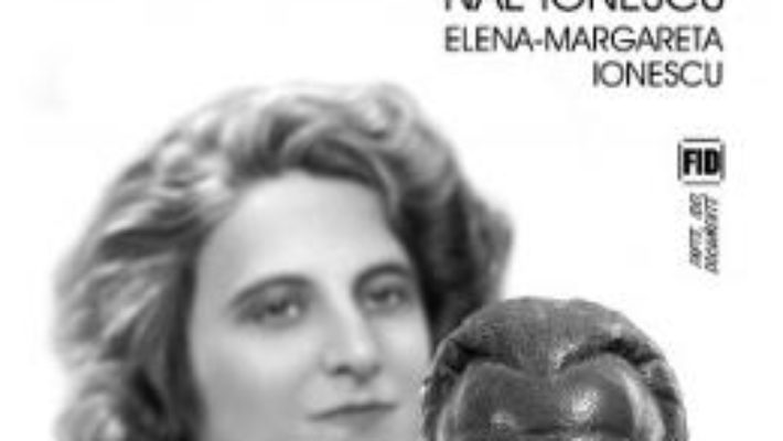 A ta de tot, al tau de tot. File de corespondenta Nae Ionescu Elena – Margareta Ionescu PDF (download, pret, reducere)