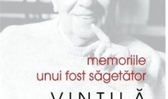 Memoriile unui fost sagetator – Vintila Horia PDF (download, pret, reducere)