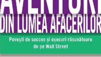 Aventuri din lumea afacerilor – John Brooks PDF (download, pret, reducere)