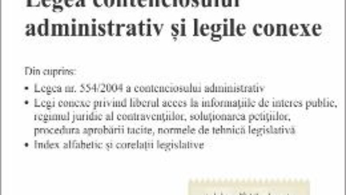 Cartea Legea contenciosului administrativ si legile conexe act. 20.01.2016 (download, pret, reducere)