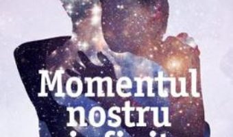 Cartea Momentul nostru infinit – Lauren Myracle (download, pret, reducere)