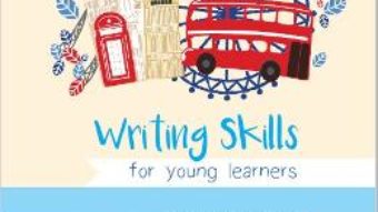 Writing skills for young learners – Iulia Perju PDF (download, pret, reducere)