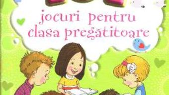 Cartea 101 jocuri pentru clasa pregatitoare – Olga Piriiala (download, pret, reducere)