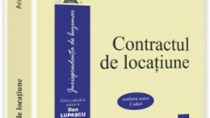 Contractul de locatiune – Andreea Tabacu PDF (download, pret, reducere)