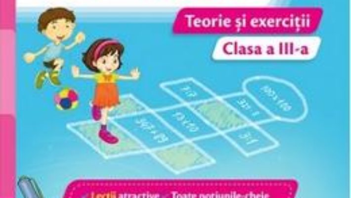 Pret Carte Matematica – Clasa 3 – Teorie si exercitii – Iliana Dumitrescu, Nicoleta Ciobanu