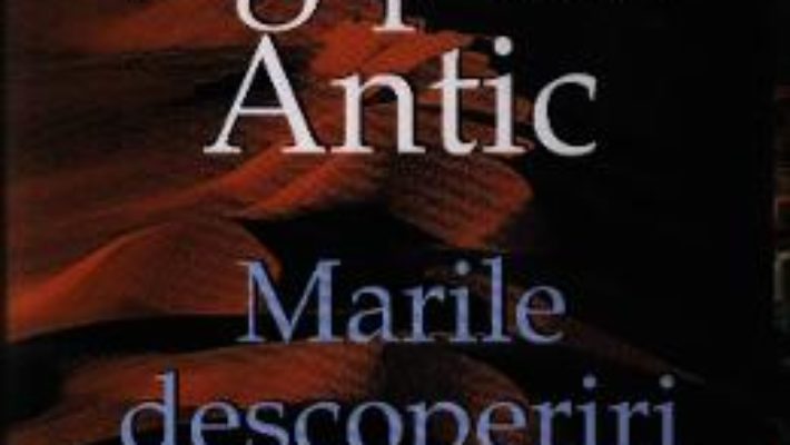 Egiptul Antic. Marile descoperiri – Nicholas Reeves PDF (download, pret, reducere)