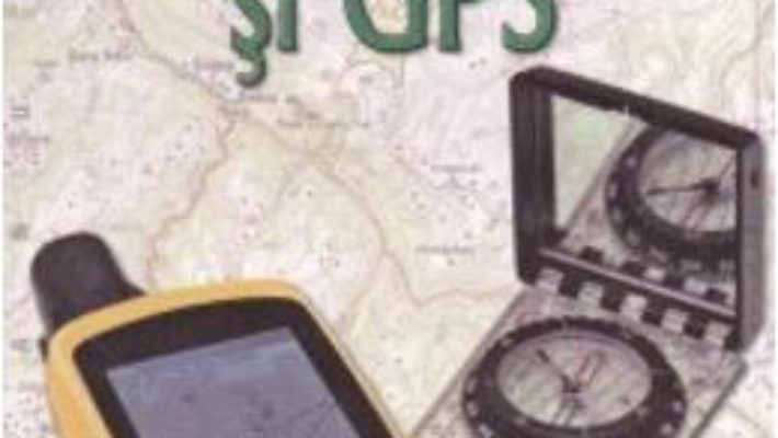 Harti, busole si GPS – Jean-Marc Lord PDF (download, pret, reducere)