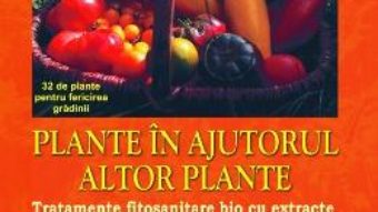 Plante in ajutorul altor plante – Bernard Bertrand PDF (download, pret, reducere)