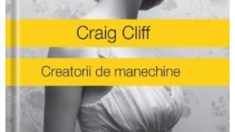 Creatorii de manechine – Craig Cliff PDF (download, pret, reducere)