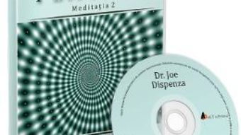 Cartea CD Tu esti placebo meditatia 2 – Joe Dispenza (download, pret, reducere)