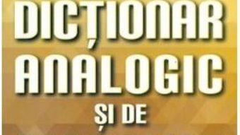 Dictionar analogic si de sinonime – Marin Buca, Mariana Cernicova PDF (download, pret, reducere)