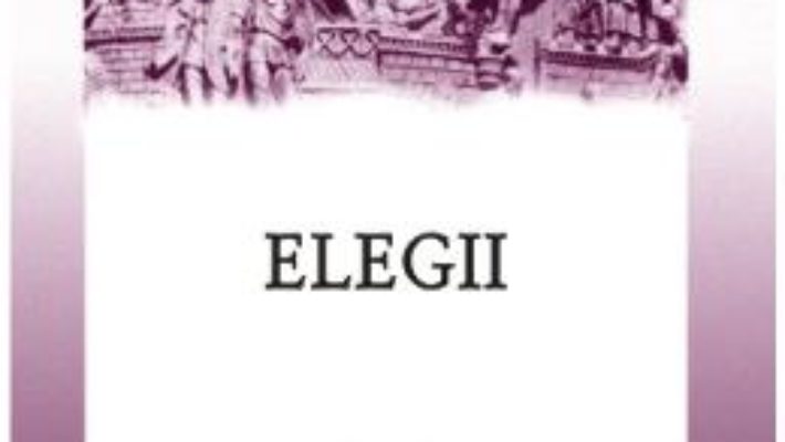 Elegii – Editie bilingva – Propertiu PDF (download, pret, reducere)