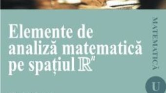 Elemente de analiza matematica pe spatiul R – Nicolae Crainic PDF (download, pret, reducere)