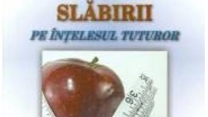 Cauzele ingrasarii si ale slabirii pe intelesul tuturor – Robert Mateescu PDF (download, pret, reducere)