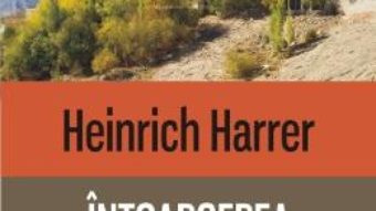 Intoarcerea in Tibet – Heinrich Harrer PDF (download, pret, reducere)