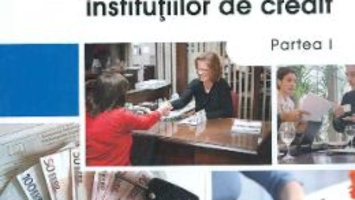 Contabilitatea Institutiilor de credit. Partea I – Anamari-Beatrice Stefan PDF (download, pret, reducere)