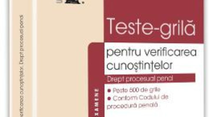 Download  Teste-grila pentru verificarea cunostintelor. Drept procesual penal – Cristina Rotaru PDF Online