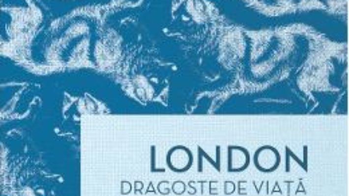 Dragoste de viata – Jack London PDF (download, pret, reducere)