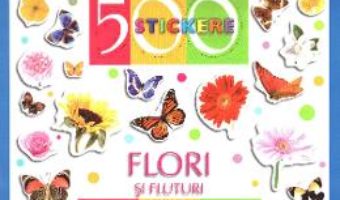 500 Stickere – Flori si fluturi PDF (download, pret, reducere)