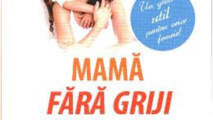 Mama fara griji – Rachel Macy Stafford PDF (download, pret, reducere)