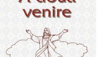 A doua venire – Sfantul Efrem Sirul PDF (download, pret, reducere)