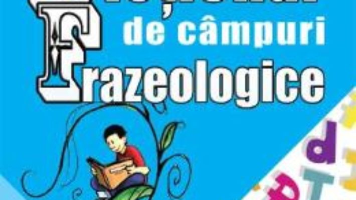 Dictionar de campuri frazeologice – Marin Buca, Mariana Cernicova PDF (download, pret, reducere)