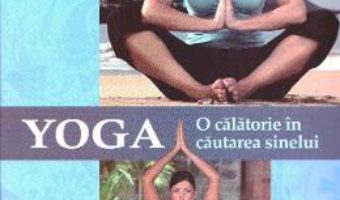 Yoga, o calatorie in cautarea sinelui – Julia Hatcher PDF (download, pret, reducere)