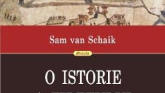 Cartea O istorie a Tibetului – Sam Van Schaik (download, pret, reducere)