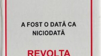 A fost o data ca niciodata. Revolta 1942-2014 – Alexandru Trifu PDF (download, pret, reducere)