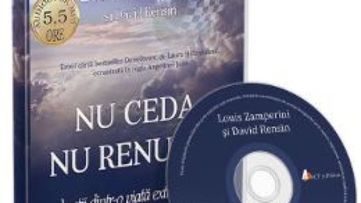 Cartea Cd Nu ceda, nu renunta – Louis Zamperini, David Rensin (download, pret, reducere)