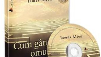 Cartea Cd Cum gandeste omul – James Allen (download, pret, reducere)