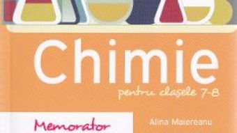 Memorator de chimie pentru clasele 7-8 – Alina Maiereanu PDF (download, pret, reducere)