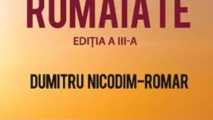 Cartea Romaiate. Ed. 3 – Dumitru Nicodim-Romar (download, pret, reducere)