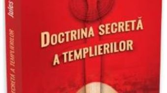 Doctrina secreta a Templierilor – Jules Loiseleur PDF (download, pret, reducere)