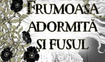 Frumoasa adormita si fusul – Neil Gaiman PDF (download, pret, reducere)