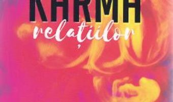 Cartea Karma relatiilor – Carmen Harra, Alexandra Harra (download, pret, reducere)