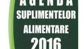 Pret Carte Agenda suplimentelor alimentare 2016 – Cristina Munteanu