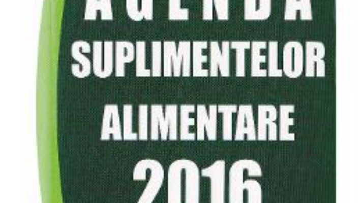 Pret Carte Agenda suplimentelor alimentare 2016 – Cristina Munteanu