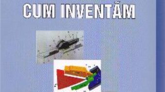 Cum inventam – Nicu Butiseaca PDF (download, pret, reducere)