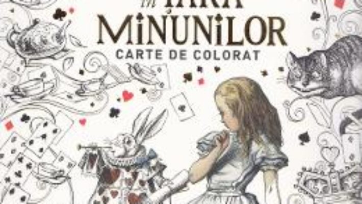 Alice in Tara Minunilor – Carte de colorat PDF (download, pret, reducere)