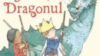 Regele Jack si Dragonul – Peter Bently, Helen Oxenbury PDF (download, pret, reducere)