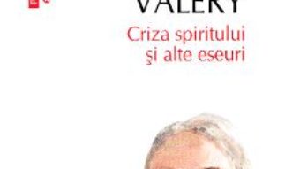 Criza spiritului si alte eseuri – Paul Valery PDF (download, pret, reducere)