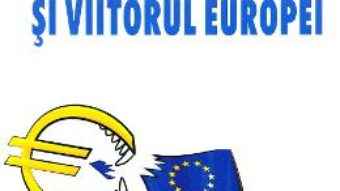 Criza zonei euro si viitorul Europei – Daniel Daianu, Giorgio Basevi, Carlo D’Adda, Rajeesh Kumar PDF (download, pret, reducere)