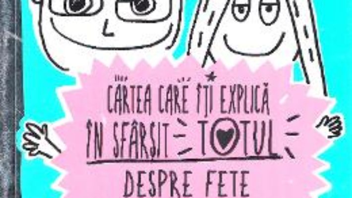 Cartea care iti explica in sfarsit totul despre fete si baieti – Francoize Boucher PDF (download, pret, reducere)