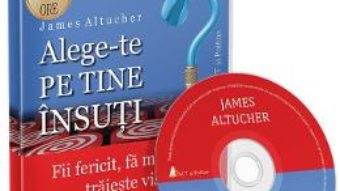 Cartea Alege-te pe tine insuti. Audiobook – James Altucher (download, pret, reducere)