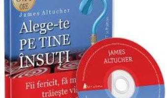 Cartea Alege-te pe tine insuti. Audiobook – James Altucher (download, pret, reducere)