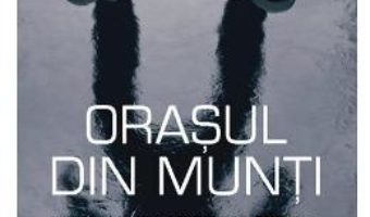 Orasul din munti – Blake Crouch PDF (download, pret, reducere)